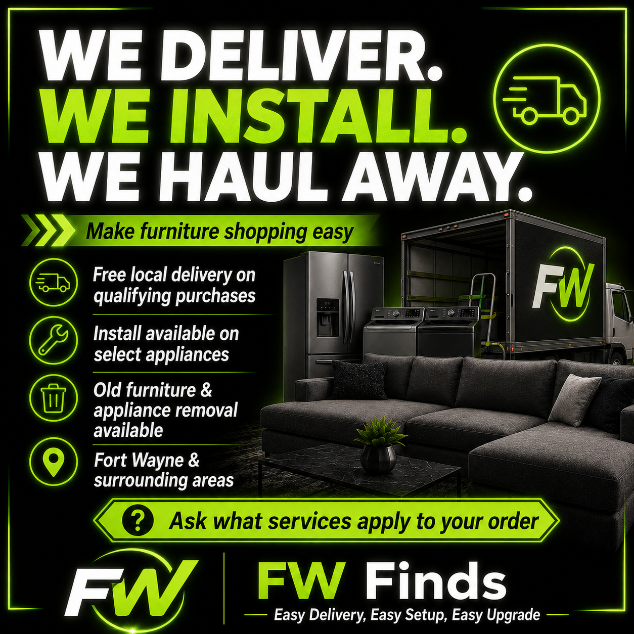 We deliver, we install, we haul away — Fort Wayne Finds delivery and old furniture removal in Fort Wayne and surrounding areas